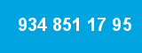 934 851 17 95